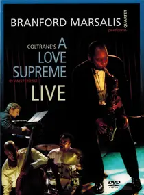 Branford Marsalis Quartet - Performs Coltrane's Love Supreme Live In Amsterdam