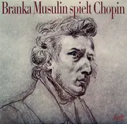 LP - Branka Musulin , Frédéric Chopin - Branka Musulin Spielt Chopin