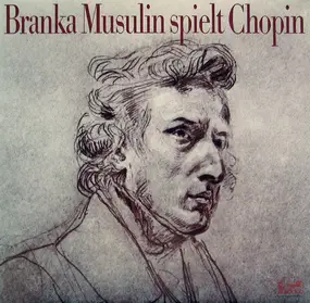 Frédéric Chopin - Branka Musulin Spielt Chopin