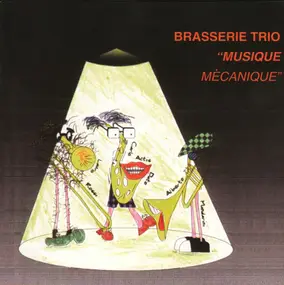 Brasserie Trio - Musique Mècanique