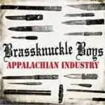 Brassknuckle Boys - Appalachian Industry