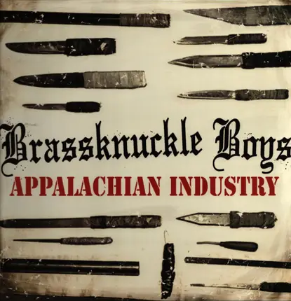 Brassknuckle Boys - Appalachian Industry