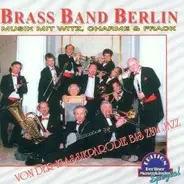 Brass Band Berlin - Musik Mit Witz, Charme..