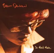 Brett Dennen - So Much More