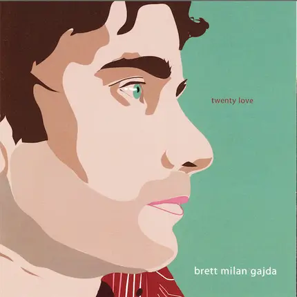Brett Milan Gajda - Twenty Love