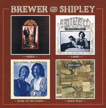 Brewer And Shipley - Weeds / Tarkio / Shake Off The Demon / Rural Space