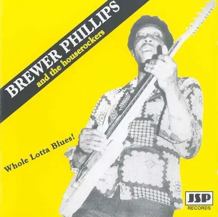 Brewer Phillips And The Houserockers - Whole Lotta Blues