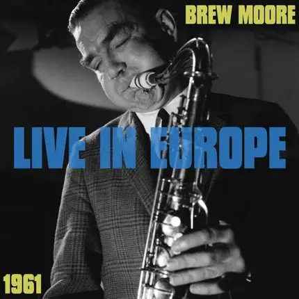 Brew Moore - Live In Europe 1961