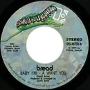 7inch Vinyl Single - Bread - Baby I'm - A Want You