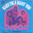7inch Vinyl Single - Bread - Baby I'm A Want You