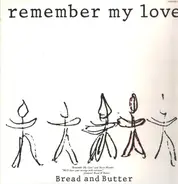 Bread & Butter - Remember My Love