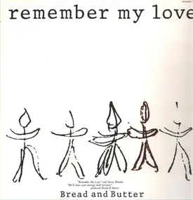 Bread & Butter - Remember My Love