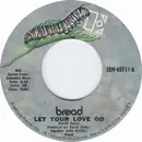 7'' - Bread - Let Your Love Go
