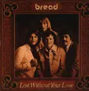 LP - Bread - Lost Without Your Love - Gatefold, Insert