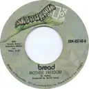 7'' - Bread - Mother Freedom / Live In Your Love
