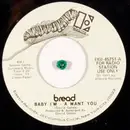 7inch Vinyl Single - Bread - Baby I'm - A Want You