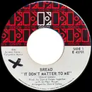 7inch Vinyl Single - Bread - It Don't Matter To Me