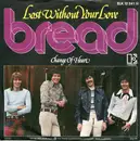 7inch Vinyl Single - Bread - Lost Without Your Love
