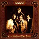 LP - Bread - Lost Without Your Love - Gatefold
