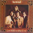LP - Bread - Lost Without Your Love - PRC