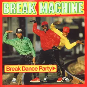 Break Machine - Break Dance Party