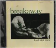 Breakaway - Hold with Hope