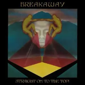 Breakaway - Straight On To The Top!