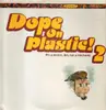 Double LP - Bootman, Freakniks, Kitachi a.o. - Dope On Plastic! 2 - Gatefold