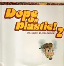 Double LP - Bootman, Freakniks, Kitachi a.o. - Dope On Plastic! 2 - Gatefold
