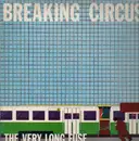 12'' - Breaking Circus - The Very Long Fuse
