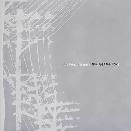 Breaking Pangaea - Take Apart The Words