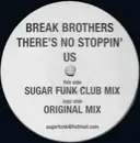 12inch Vinyl Single - Break Brothers - There's No Stoppin Us