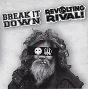 Break It Down / Revolting Rival - Break It Down / Revolting Rival