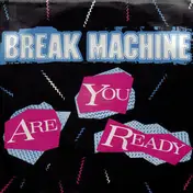 Break Machine - Are You Ready