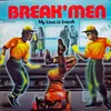 12inch Vinyl Single - Break' Men - My Love Is Break
