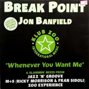 Break Point Feat. Jon Banfield - Whenever You Want Me