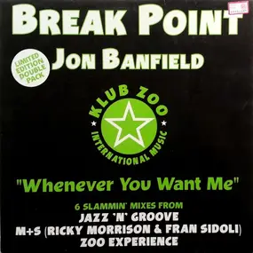 Break Point - Whenever You Want Me