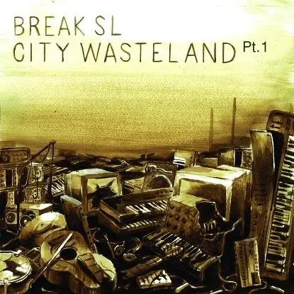 Break Sl - City Wasteland Part 1