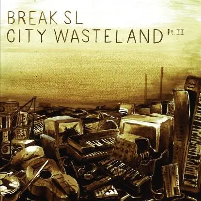 Break Sl - City Wasteland Part 2
