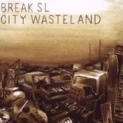 Break Sl - City Wasteland