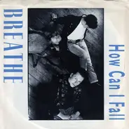 Breathe - How Can I Fall