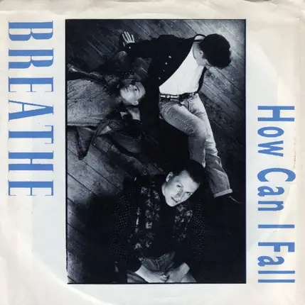 Breathe - How Can I Fall?