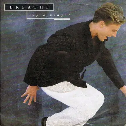 Breathe - Say A Prayer