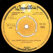 7inch Vinyl Single - Breitner János / Kószás László - Calcutta / Apu Mesélj / Mindenkiben Téged Kereslek / A B C