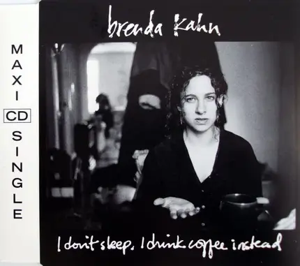 Brenda Kahn - I Don't Sleep, I Drink Coffee Instead