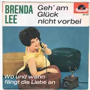 Brenda Lee - Geh' Am Glück Nicht Vorbei / Wo Und Wann Fängt Die Liebe An