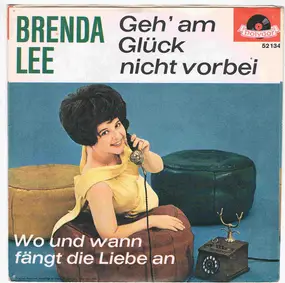 Brenda Lee - Geh' Am Glück Nicht Vorbei / Wo Und Wann Fängt Die Liebe An