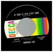 Brenda Lee - If This Is Our Last Time / Everybody's Reaching Out For Someone