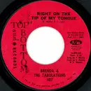 7inch Vinyl Single - Brenda & The Tabulations - Right On The Tip Of My Tongue / Always & Forever