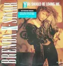 12'' - Brenda K. Starr - You Should Be Loving Me
